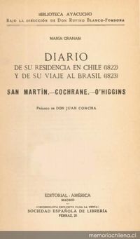 Diario de su residencia en Chile (1822) y de su viaje al Brasil (1823) : San Martín - Cochrane - O'Higgins
